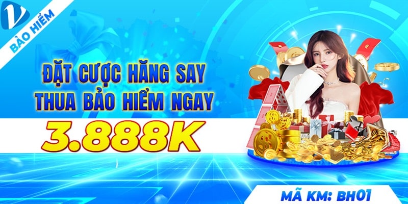 Cơ hội nhận bảo hiểm thua cược lên đến 3.888K